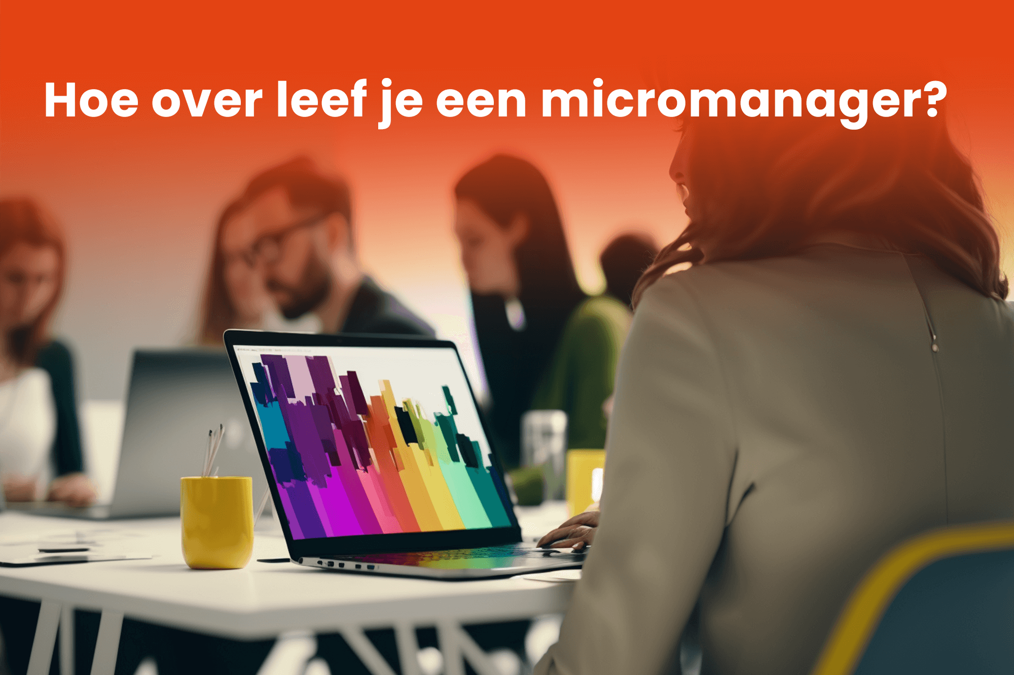 Hoe overleef je een micromanager?